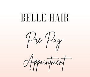 Pre Pay Appointment Deposit - Belle Hair Extensions
